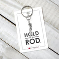 Hold To The Rod - Key Chain
